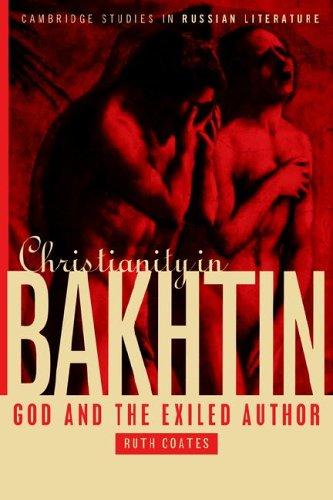 Cover of Christianity in Bakhtin: God and the Exiled Author
