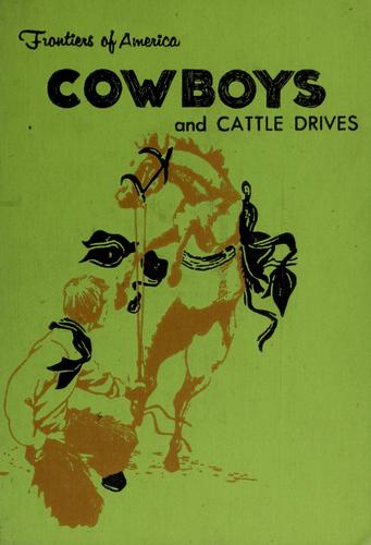 Cover of Cowboys and Cattle Drives (Her Frontiers of America)