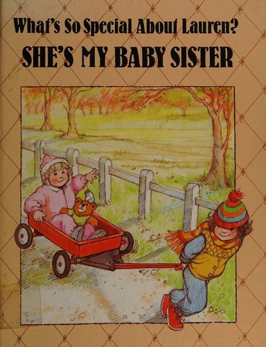 Cover of What's So Special About Lauren?: She's My Baby Sister