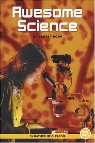 Cover of Awesome Science: A Chapter Book (True Tales: Science)