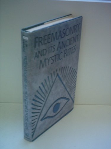 Cover of Freemasonry and Its Ancient Mystic Rites