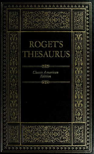 Cover of Thesaurus of English words and phrases classified and arranged so as to facilitate the expression of ideas and to assist in literary composition