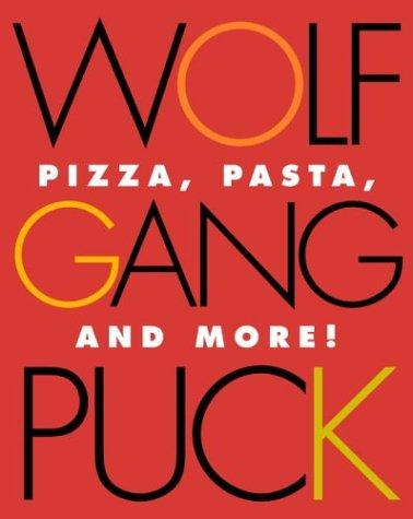 Cover of Wolfgang Puck Pizza, Pasta, and More!
