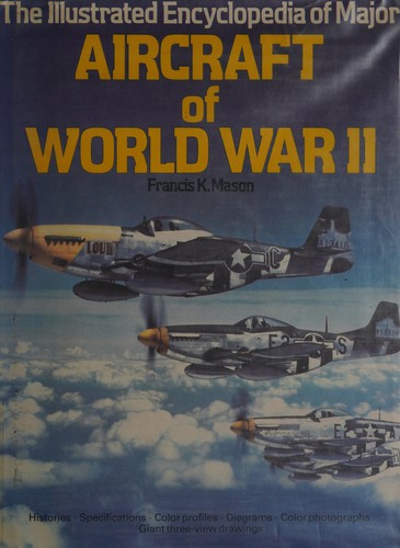 Cover of The illustrated encyclopedia of major aircraft of World War II