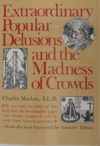 Cover of Extraordinary Popular Delusions and the Madness of Crowds