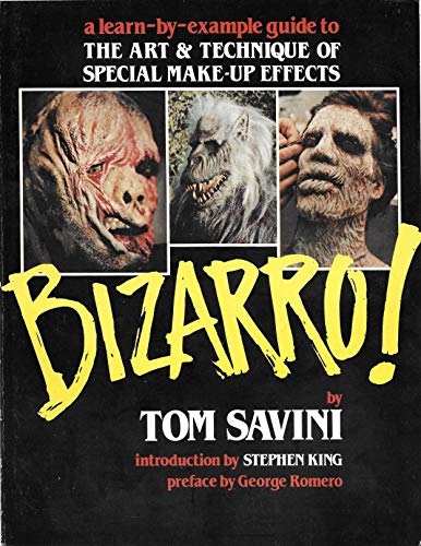 Cover of Bizarro: A Learn-by-Example Guide to the Art & Technique of Special Make-up Effects