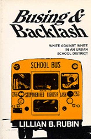 Cover of Busing and Backlash; White Against White in an Urban School District