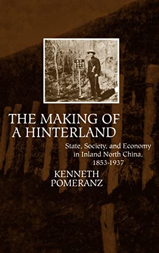 Cover of The Making of a Hinterland: State, Society, and Economy in Inland North China, 1853-1937