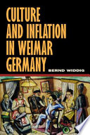 Cover of Culture and Inflation in Weimar Germany (Weimar and Now: German Cultural Criticism)