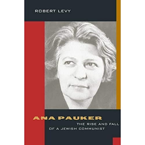 Cover of Ana Pauker: The Rise and Fall of a Jewish Communist