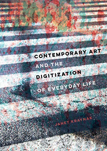 Cover of Contemporary Art and the Digitization of Everyday Life
