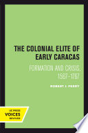 Cover of The Colonial Elite of Early Caracas