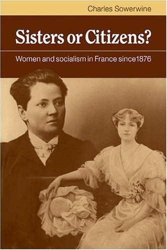 Cover of Sisters or Citizens?: Women and Socialism in France since 1876