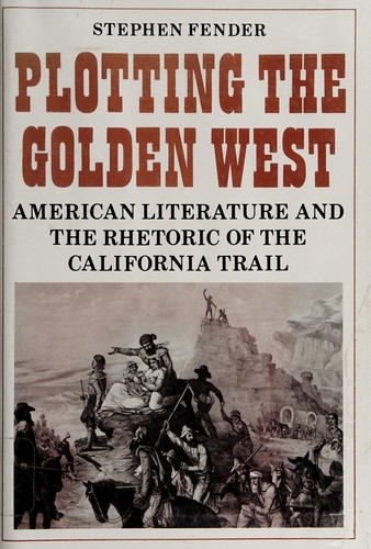 Cover of Plotting the golden West