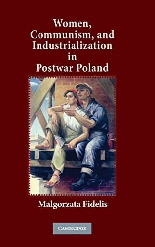 Cover of Women, communism, and industrialization in postwar Poland