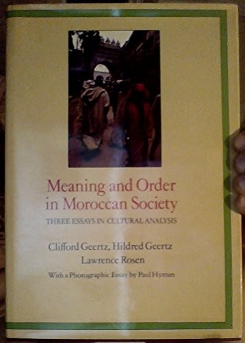 Cover of Meaning and Order in Moroccan Society: Three Essays in Cultural Analysis