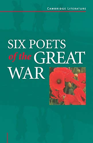 Cover of Six Poets of the Great War: Wilfred Owen, Siegfried Sassoon, Isaac Rosenberg, Richard Aldington, Edmund Blunden, Edward Thomas, Rupert Brooke and Many Others