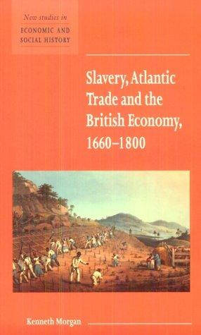 Cover of Slavery, Atlantic Trade and the British Economy, 16601800 (New Studies in Economic and Social History)