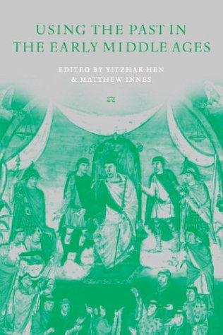 Cover of The uses of the past in the early Middle Ages