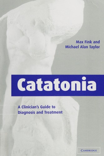 Cover of CATATONIA: A CLINICIAN'S GUIDE TO DIAGNOSIS AND TREATMENT