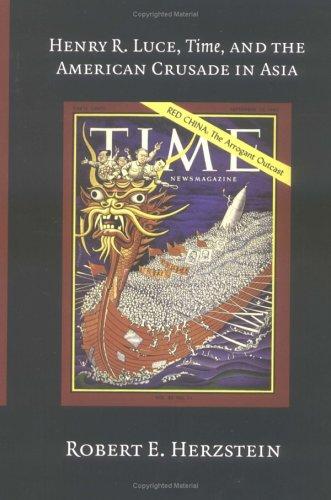 Cover of Henry R. Luce, Time, and the American crusade in Asia