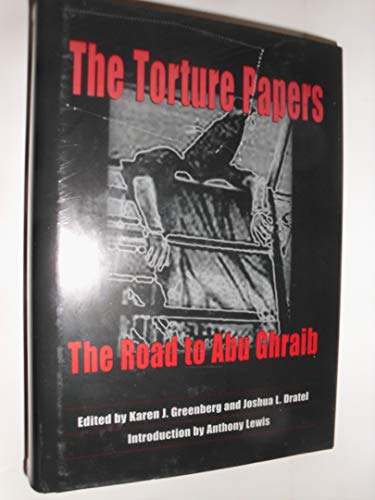Cover of TORTURE PAPERS: THE ROAD TO ABU GHRAIB; ED. BY KAREN J. GREENBERG.