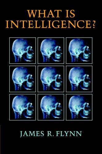 Cover of WHAT IS INTELLIGENCE?: BEYOND THE FLYNN EFFECT