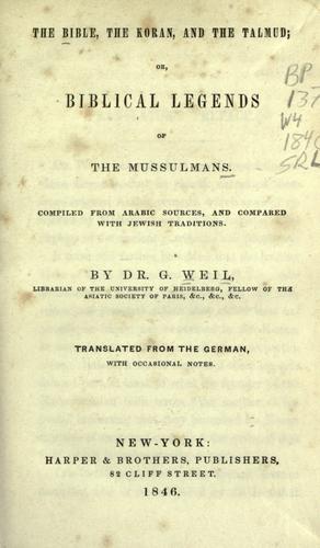 Cover of The Bible, the Koran, and the Talmud, or, Biblical legends of the Mussulmans