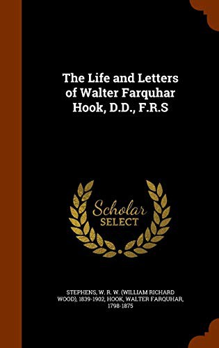 Cover of The Life and Letters of Walter Farquhar Hook, D.D., F.R.S