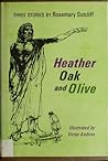 Cover of Heather, Oak, and Olive; Three Stories