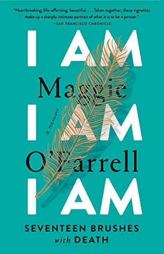 Cover of I Am, I Am, I Am: Seventeen Brushes with Death