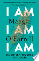 Cover of I Am, I Am, I Am: Seventeen Brushes with Death