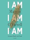 Cover of I Am, I Am, I Am: Seventeen Brushes with Death