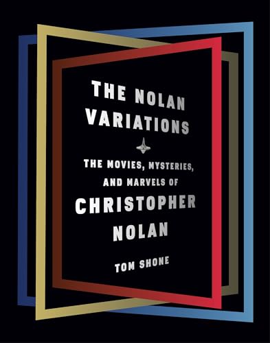 Cover of The Nolan Variations: The Movies, Mysteries, and Marvels of Christopher Nolan