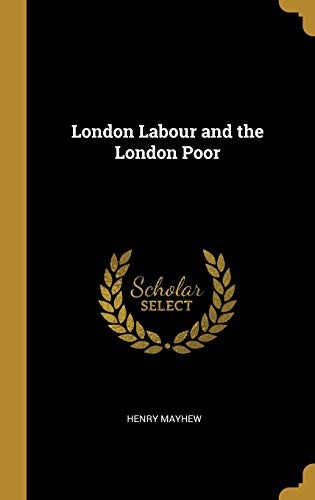 Cover of London Labour and the London Poor