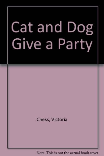 Cover of Cat and Dog Give a Party