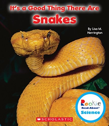 Cover of It's a Good Thing There Are Snakes (Rookie Read-About Science (Library))