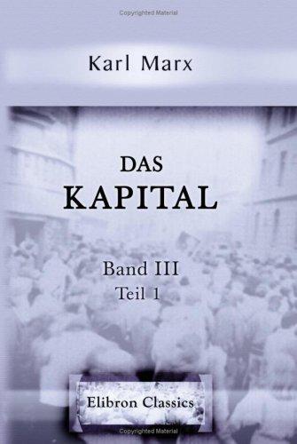 Cover of Das Kapital: Kritik der politischen Oekonomie. Band III. Teil 1