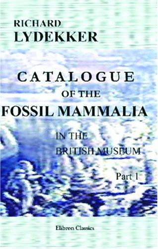 Cover of Catalogue of the Fossil Mammalia in the British Museum, (Natural History)
