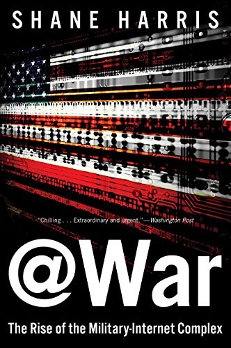 Cover of @War: The Rise of the Military-Internet Complex