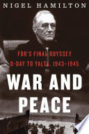Cover of War and Peace : FDR's Final Odyssey