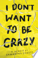 Cover of I Don't Want to Be Crazy