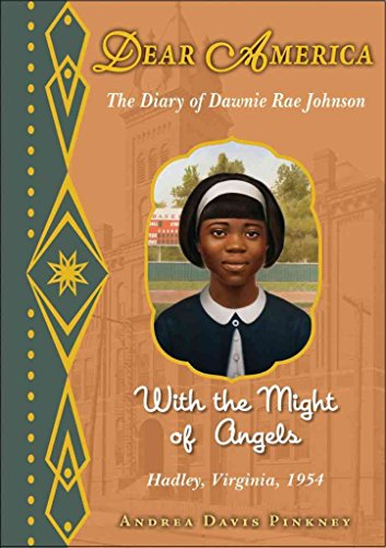 Cover of With the Might of Angels: The Diary of Dawnie Rae Johnson, Hadley, Virginia ~ 1954