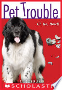 Cover of Oh No, Newf! (Pet Trouble #5)