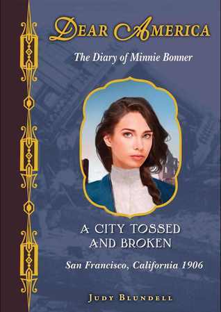 Cover of A City Tossed and Broken: The Diary of Minnie Bonner, San Francisco, California ~ 1906