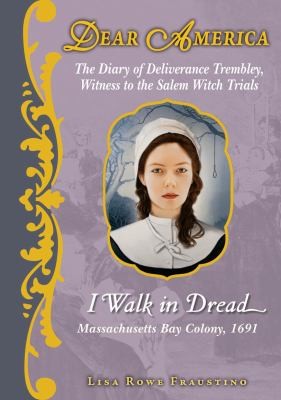 Cover of I Walk In Dread The Diary Of Deliverance Trembley Witness To The Salem Witch Trials