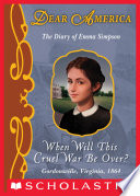 Cover of Dear America: When Will This Cruel War Be Over?