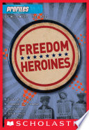 Cover of Freedom Heroines (Profiles #4)