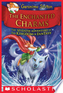 Cover of The Enchanted Charms (Geronimo Stilton and the Kingdom of Fantasy #7)