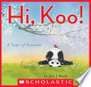 Cover of Hi, Koo!: A Year of Seasons (A Stillwater and Friends Book)
